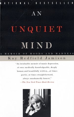 An Unquiet Mind  A Memoir of Moods and Madness
