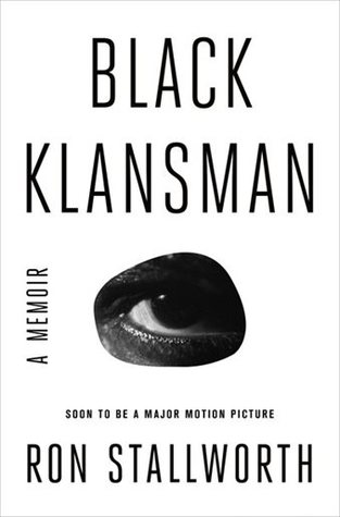 Black Klansman  Race Hate and the Undercover Investigation of a Lifetime