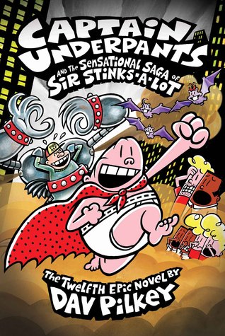 Captain Underpants and the Sensational Saga of Sir Stinks A Lot