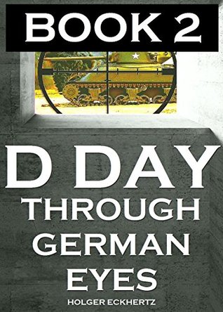 D DAY Through German Eyes 2