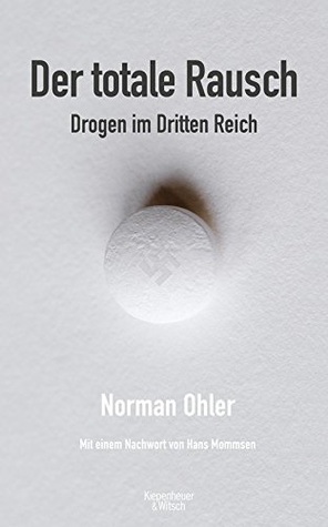 Der totale Rausch  Drogen im Dritten Reich