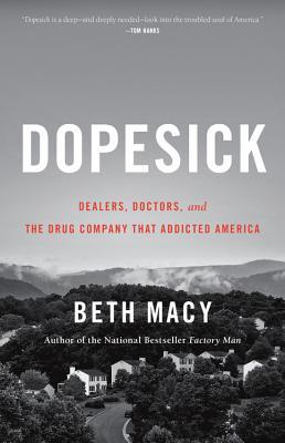 Dopesick  Dealers Doctors and the Drug Company that Addicted America