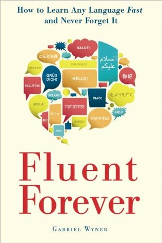 Fluent Forever  How to Learn Any Language Fast and Never Forget It