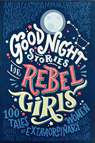Good Night Stories for Rebel Girls  100 Tales of Extraordinary Women