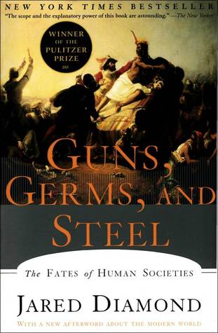Guns Germs and Steel  The Fates of Human Societies