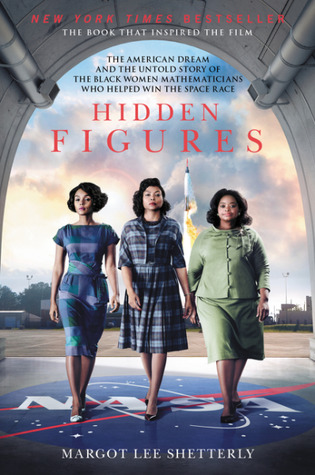 Hidden Figures  The American Dream and the Untold Story of the Black Women Mathematicians Who Helped Win the Space Race