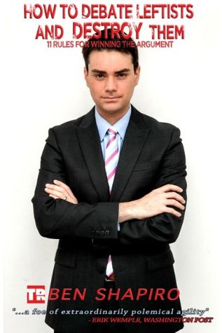 How to Debate Leftists and Destroy Them  11 Rules for Winning the Argument