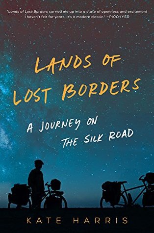 Lands of Lost Borders  A Journey on the Silk Road
