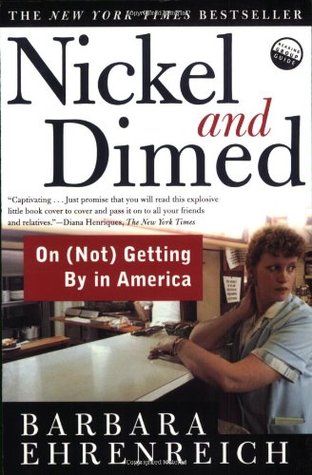 Nickel and Dimed  On (Not) Getting by in America