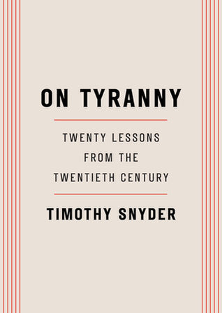 On Tyranny  Twenty Lessons from the Twentieth Century