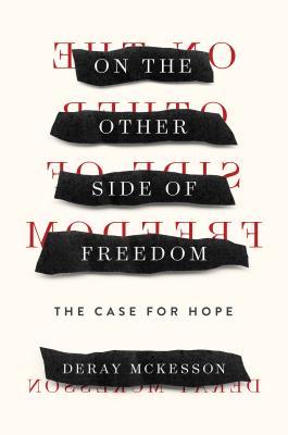 On the Other Side of Freedom  The Case for Hope