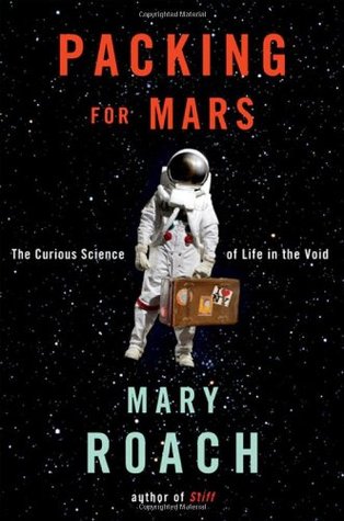 Packing for Mars  The Curious Science of Life in the Void