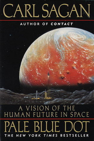 Pale Blue Dot  A Vision of the Human Future in Space