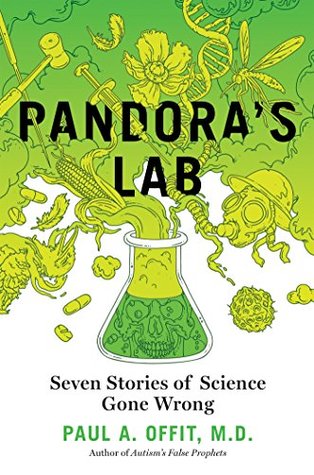 Pandora's Lab  Seven Stories of Science Gone Wrong