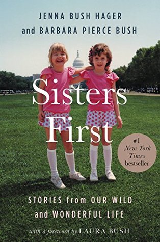 Sisters First  Stories from Our Wild and Wonderful Life