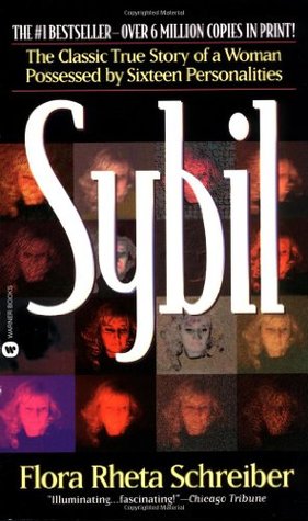 Sybil  The Classic True Story of a Woman Possessed by Sixteen Personalities