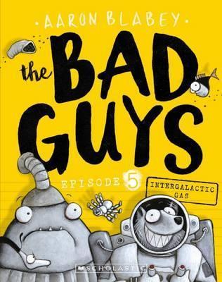 The Bad Guys  Episode 5  Intergalactic Gas