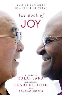 The Book of Joy  Lasting Happiness in a Changing World