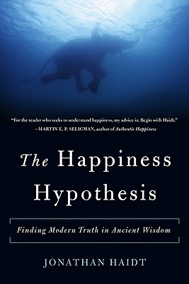 The Happiness Hypothesis  Finding Modern Truth in Ancient Wisdom