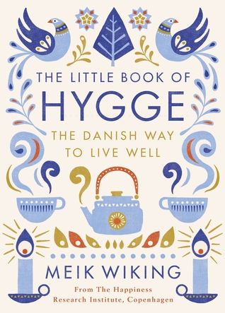 The Little Book of Hygge  The Danish Way to Live Well