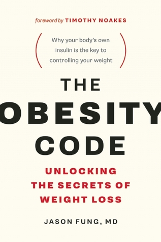 The Obesity Code  Unlocking the Secrets of Weight Loss
