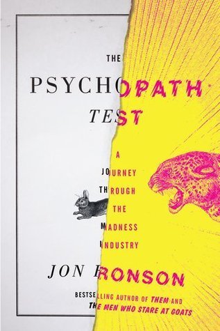 The Psychopath Test  A Journey Through the Madness Industry