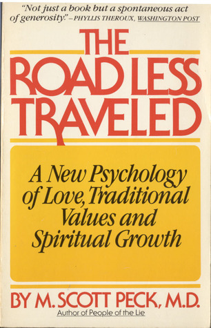 The Road Less Traveled  A New Psychology of Love Traditional Values and Spiritual Growth