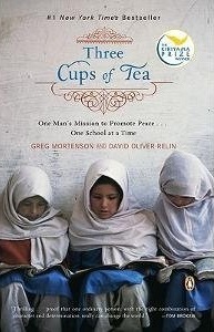 Three Cups of Tea  One Man's Mission to Promote Peace ... One School at a Time