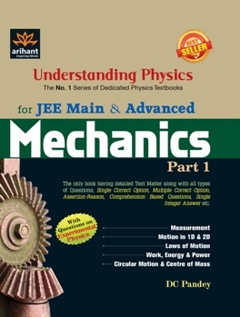 Understanding Physics for JEE Main &amp; Advanced Mechanics Part 1