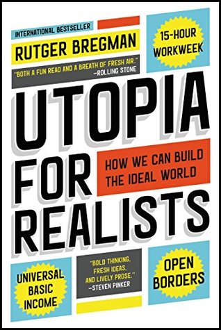 Utopia for Realists  How We Can Build the Ideal World