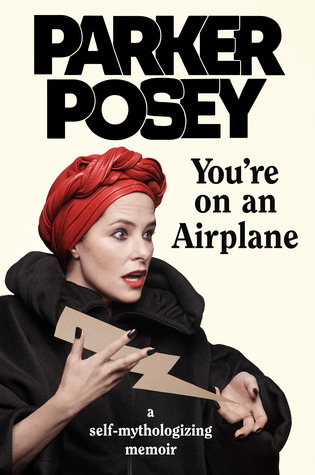 You're on an Airplane  A Self Mythologizing Memoir